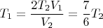 $T_1=\dfrac{2T_2V_1}{V_2}=\dfrac76T_2$