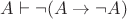 $A \vdash \neg (A \to \neg A)$