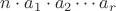 $n\cdot a_1\cdot a_2\cdots a_r$