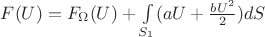$F(U) = F_\Omega(U) + \int\limits_{S_1} (aU + \frac{bU^2}{2}) dS$