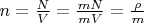 $n = \frac{N}{V} = \frac{mN}{mV} = \frac{\rho}{m} $