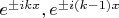 $e^{\pm ikx}, e^{\pm i(k-1)x}$