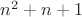 $n^2 + n + 1$