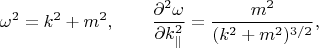 $$\omega^2=k^2+m^2,\qquad\dfrac{\partial^2\omega}{\partial k_{\parallel}^2}=\dfrac{m^2}{(k^2+m^2)^{3/2}},$$