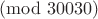 ${} \pmod{30030}$