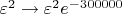 $\varepsilon^2 \to \varepsilon^2 e^{-300000}$