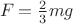 $ {F_{ЦБ}} = \frac{2}{3}mg$ $ {F_{ЦБ}} = \frac{2}{3}mg$