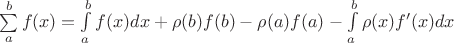 $\sum\limits_{a}^{b} f(x) = \int\limits_{a}^{b} f(x) dx + \rho (b) f(b) - \rho (a) f(a) - \int\limits_{a}^{b} \rho(x)f'(x)dx$
