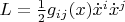 $L=\frac{1}{2}g_{ij}(x)\dot x^i\dot x^j$