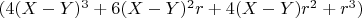 $(4  (X-Y)^3 + 6  (X-Y)^2   r + 4  (X-Y)  r^2 + r^3)$