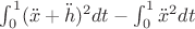 $\int_0^1 (\ddot{x}+\ddot{h})^2 dt - \int_0^1 \ddot{x}^2dt$