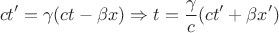 $$ct'=\gamma (ct-\beta x) \Rightarrow t=\frac{\gamma}{c}(ct'+\beta x')$$