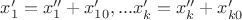 $x'_1=x''_1+x'_{10},... x'_k=x''_k+x'_{k0}$