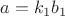 $a=k_1b_1$