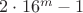 $2\cdot 16^m-1$