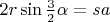 $2r\sin \frac {3}{2} \alpha = sa$