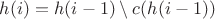 $h(i) = h(i-1) \setminus c(h(i-1))$ $h(i) = h(i-1) \setminus c(h(i-1))$