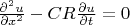 $\frac{\partial^2 u}{\partial x^2}-CR\frac{\partial  u}{\partial t}=0$