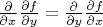 ${\partial\over \partial x}{\partial f\over \partial y}={\partial\over \partial y}{\partial f\over \partial x}$