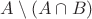 $A\setminus (A\cap B)$
