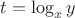 $t=\log_{x}{y}$