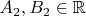 $A_2,B_2 \in \mathbb{R}$