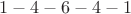 $1-4-6-4-1$