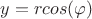 $y=rcos(\varphi)$
