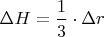 $\Delta H=\dfrac13 \cdot \Delta r$
