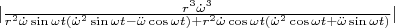 $ |\frac{ r^3\dot{\omega}^3}{r^2\dot{\omega}\sin{\omega t}(\dot{\omega}^2\sin{\omega t} - \ddot{\omega}\cos{\omega t}) + r^2\dot{\omega}\cos{\omega t}(\dot{\omega}^2 \cos{\omega t} + \ddot{\omega}\sin{\omega t})}|$