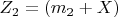$ Z_2=(m_2+X) $