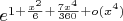 $e^{1+\frac{x^2}{6} + \frac{7x^4}{360} + o(x^4)}$