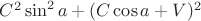 ${C^2 \sin^2 a  + (C \cos a + V)^2} $