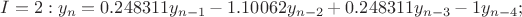 $I=2: y_n=0.248311y_{n-1}-1.10062y_{n-2}+0.248311y_{n-3}-1y_{n-4};$