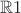 $\mathbb{R}1$