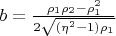 $b=\frac{\rho_1\rho_2-\rho_1^2}{2\sqrt{(\eta^2-1)\rho_1}}$