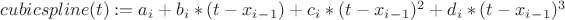 $cubicspline(t):=a_i+b_i*(t-x_i_-_1)+c_i*(t-x_i_-_1)^2+d_i*(t-x_i_-_1)^3$