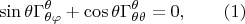 $$ \sin\theta\Gamma^\theta_{\theta \varphi}+\cos\theta\Gamma^\theta_{\theta \theta}=0, \qquad(1)$$