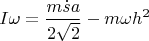 $$I\omega =  \frac{m\dot{s}a}{2\sqrt{2}} -  m \omega h^2$$