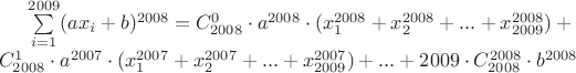 $\sum\limits_{i=1}^{2009} (ax_i+b)^{2008}=C_{2008}^0\cdot a^{2008}\cdot (x_1^{2008}+x_2^{2008}+...+x_{2009}^{2008})+\\C_{2008}^1\cdot a^{2007}\cdot (x_1^{2007}+x_2^{2007}+...+x_{2009}^{2007})+...+2009\cdot C_{2008}^{2008}\cdot b^{2008}$