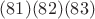 $(81)(82)(83)$