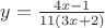$y=\frac{4x-1}{11(3x+2)}$