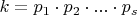 $k=p_1\cdot p_2\cdot ...\cdot p_s$