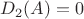 $D_2(A)=0$