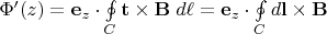 $\Phi'(z)=\mathbf e_z\cdot\oint\limits_C \mathbf t\times\mathbf B\;d\ell = \mathbf e_z\cdot\oint\limits_C d\mathbf l\times\mathbf B$
