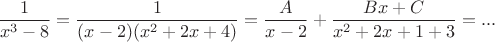 $\dfrac1{x^3-8}=\dfrac1{(x-2)(x^2+2x+4)}=\dfrac A{x-2}+\dfrac {Bx+C}{x^2+2x+1+3}=...$