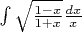 $\int \sqrt{\frac{1-x}{1+x}}\frac{dx}{x}$