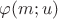 $\varphi(m;u)$ $\varphi(m;u)$