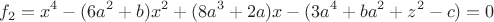 $$f_2=x^4-(6a^2+b)x^2+(8a^3+2a)x-(3a^4+ba^2+z^2-c)=0$$