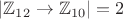 $|\mathbb{Z}_{12}\rightarrow\mathbb{Z}_{10}|=2$